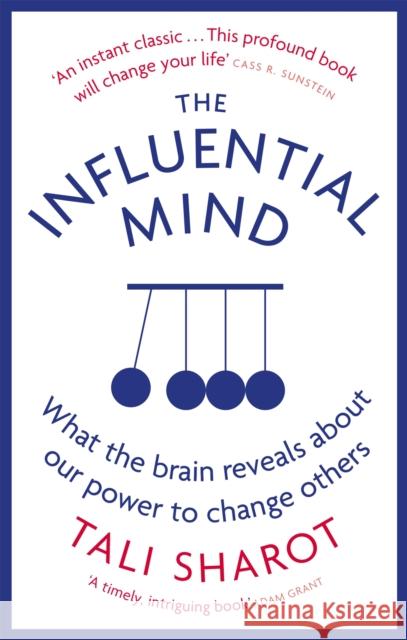 The Influential Mind: What the Brain Reveals About Our Power to Change Others Tali Sharot 9780349140636