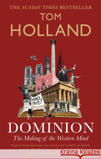 Dominion: The Making of the Western Mind Tom Holland 9780349141206 Little, Brown Book Group