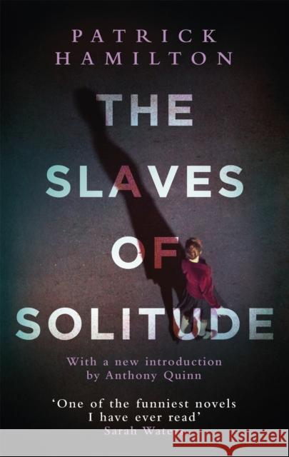 The Slaves of Solitude Hamilton, Patrick 9780349141541