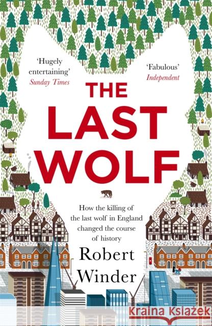 The Last Wolf: The Hidden Springs of Englishness Robert Winder 9780349141862