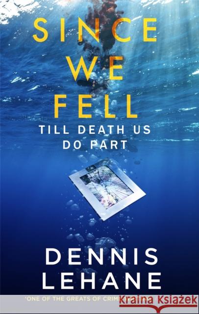 Since We Fell Dennis Lehane 9780349142241 Little, Brown Book Group