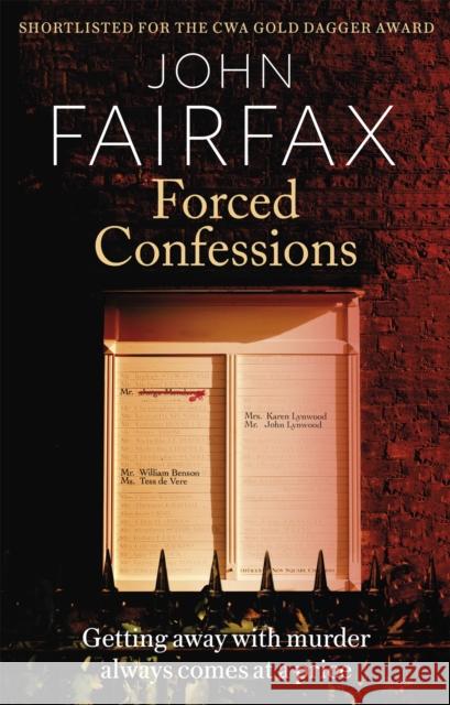 Forced Confessions: SHORTLISTED FOR THE CWA GOLD DAGGER AWARD John Fairfax 9780349143514 Little, Brown Book Group