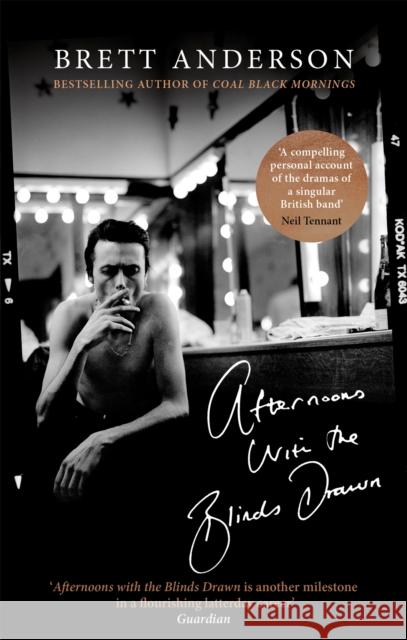 Afternoons with the Blinds Drawn Brett Anderson 9780349143644 Little, Brown Book Group