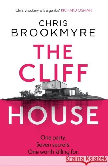 The Cliff House: One hen weekend, seven secrets… but only one worth killing for Chris Brookmyre 9780349143859