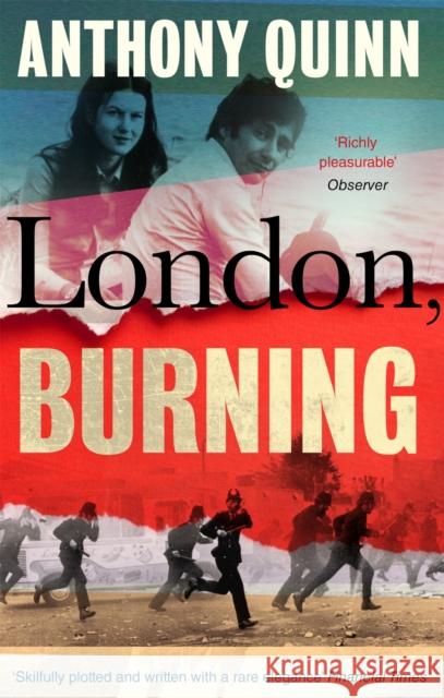 London, Burning: 'Richly pleasurable' Observer Anthony Quinn 9780349144283