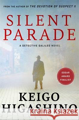 Silent Parade: A DETECTIVE GALILEO NOVEL KEIGO HIGASHINO 9780349145020