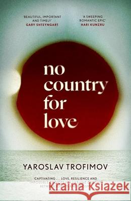 No Country for Love Yaroslav Trofimov 9780349145327