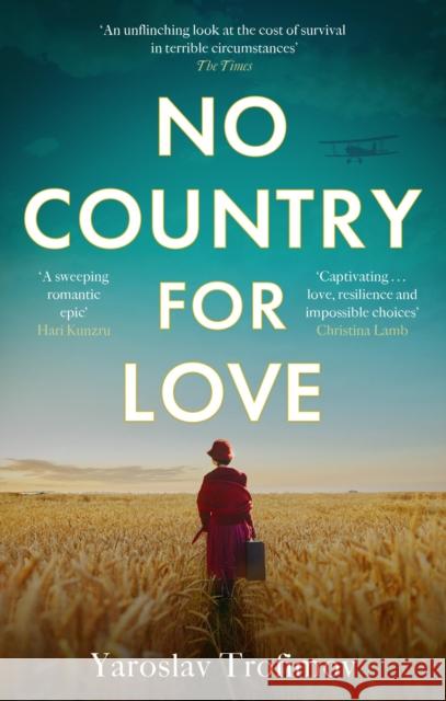 No Country for Love: Heartbreaking and compelling World War 2 fiction Yaroslav Trofimov 9780349145341