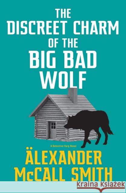 The Discreet Charm of the Big Bad Wolf Alexander McCall Smith 9780349146010