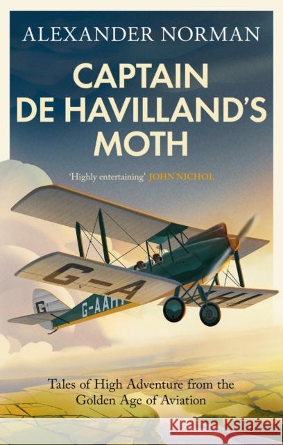 Captain de Havilland's Moth Alexander Norman 9780349146461