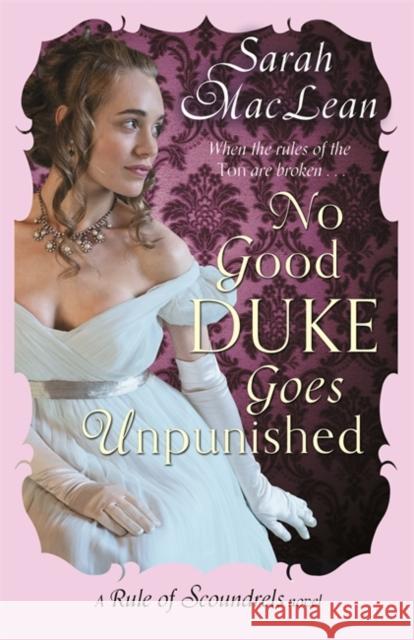 No Good Duke Goes Unpunished: Number 3 in series Sarah MacLean 9780349400617