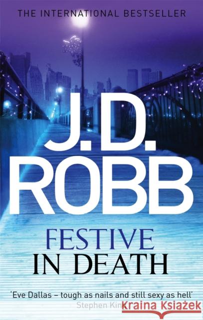 Festive in Death: An Eve Dallas thriller (Book 39) J. D. Robb 9780349403700 Little, Brown Book Group