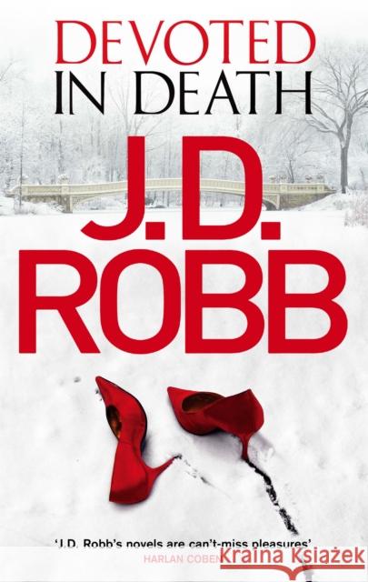 Devoted in Death: An Eve Dallas thriller (Book 41) J. D. Robb 9780349403717 PIATKUS BOOKS