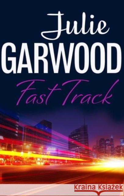 FAST TRACK JULIE GARWOOD 9780349404141