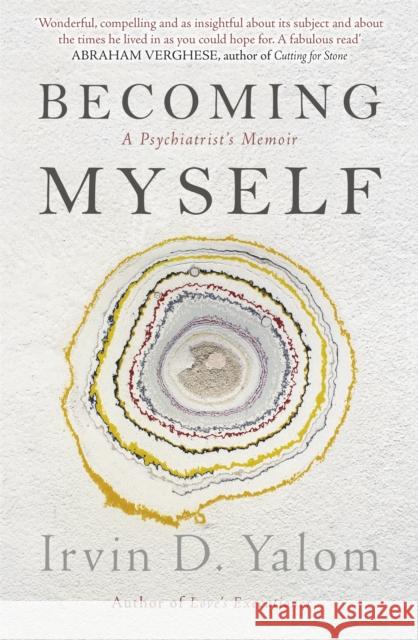 Becoming Myself: A Psychiatrist's Memoir Yalom, Irvin D. 9780349410074