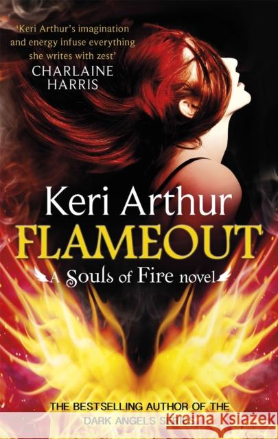 Flameout Keri Arthur 9780349410982 PIATKUS BOOKS