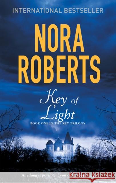 Key Of Light: Number 1 in series Nora Roberts 9780349411637 Little, Brown Book Group