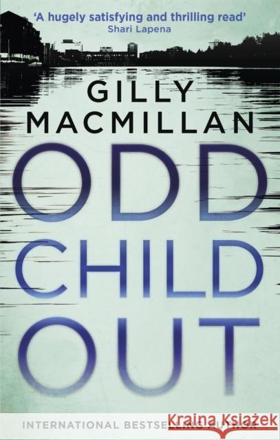 Odd Child Out: The most heart-stopping crime thriller you'll read this year from a Richard & Judy Book Club author Gilly MacMillan 9780349412924 Sphere