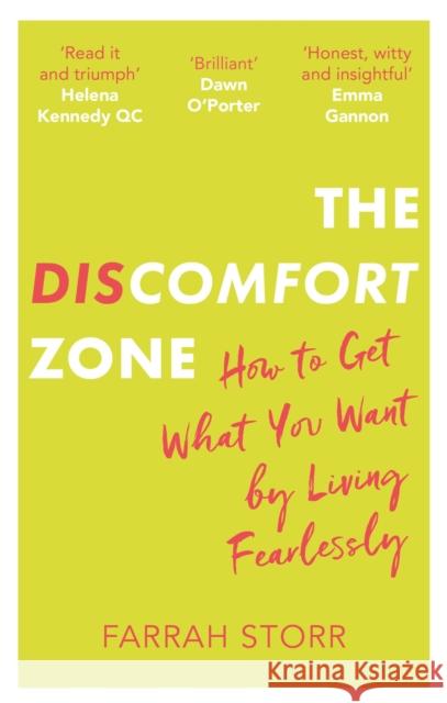 The Discomfort Zone: How to Get What You Want by Living Fearlessly Farrah Storr 9780349415376