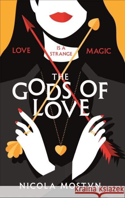 The Gods of Love: Happily ever after is ancient history . . . Nicola Mostyn 9780349415703