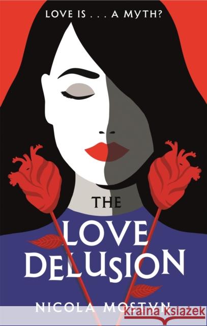 The Love Delusion: a sharp, witty, thought-provoking fantasy for our time Nicola Mostyn 9780349415710