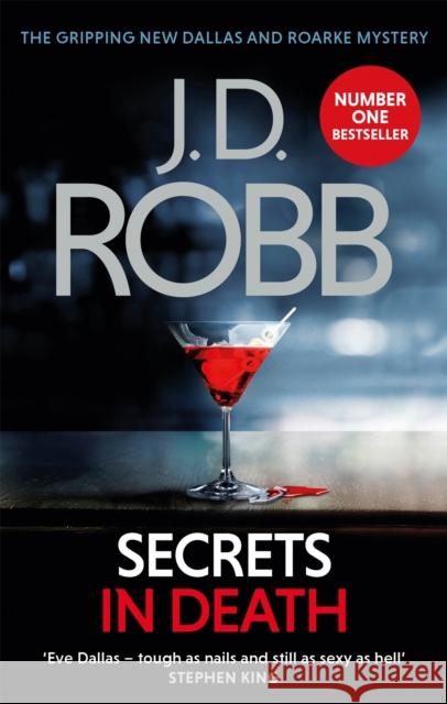 Secrets in Death: An Eve Dallas thriller (Book 45) J. D. Robb 9780349415819 Little, Brown Book Group