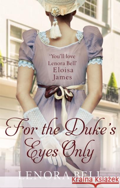 For the Duke's Eyes Only Lenora Bell 9780349417660