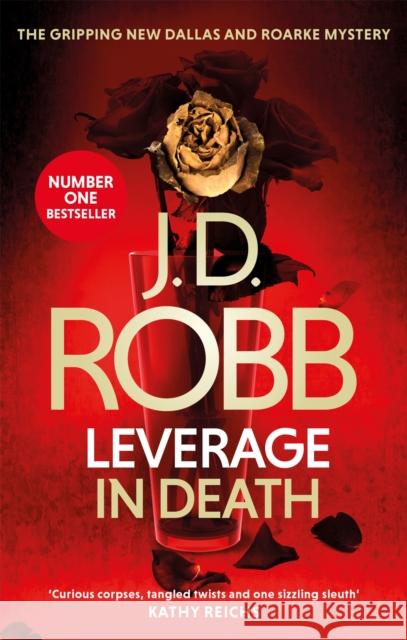 Leverage in Death: An Eve Dallas thriller (Book 47) J. D. Robb 9780349417882 Little, Brown Book Group