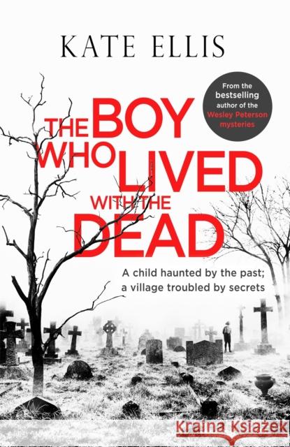 The Boy Who Lived with the Dead Kate Ellis 9780349418353 Little, Brown Book Group