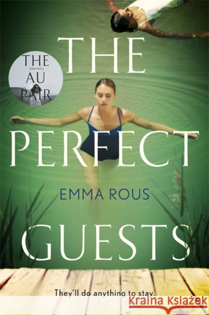 The Perfect Guests: an enthralling, page-turning thriller full of dark family secrets Emma Rous 9780349419107