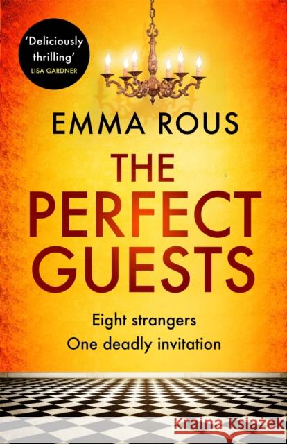 The Perfect Guests: an enthralling, page-turning thriller full of dark family secrets Emma Rous 9780349419121