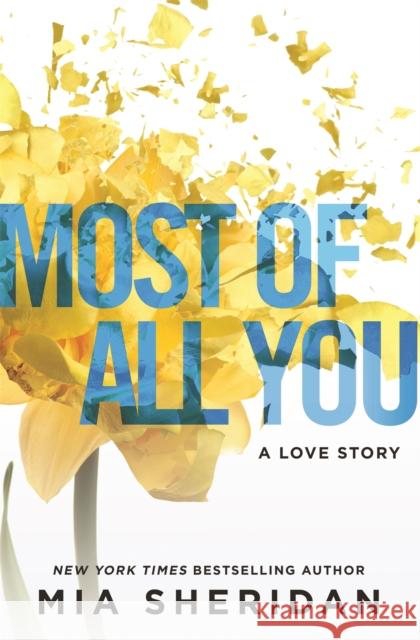 Most of All You: a heartwrenching emotional romance that will capture your heart Mia Sheridan 9780349419152
