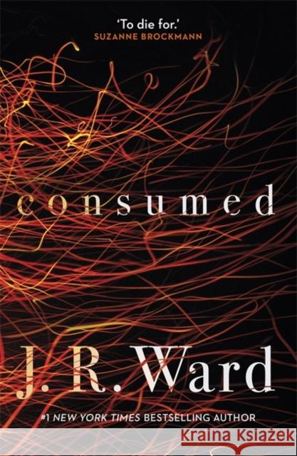 Consumed Ward, J. R. 9780349420622 Piatkus