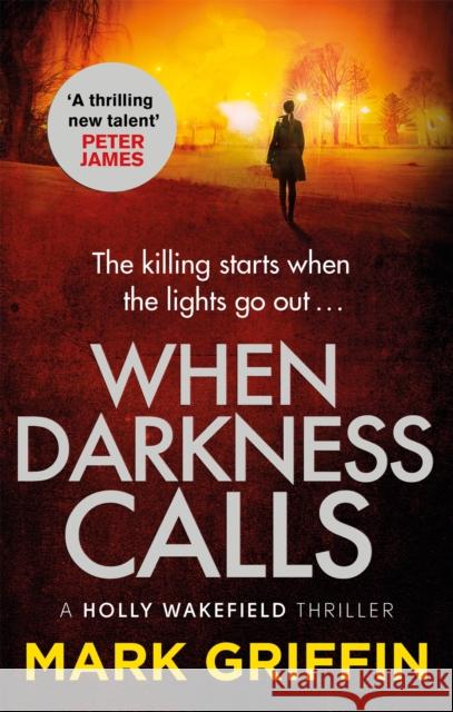 When Darkness Calls: The gripping first thriller in a nail-biting crime series Mark Griffin 9780349420738 Little, Brown Book Group