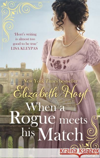 When A Rogue Meets His Match Elizabeth Hoyt 9780349421544