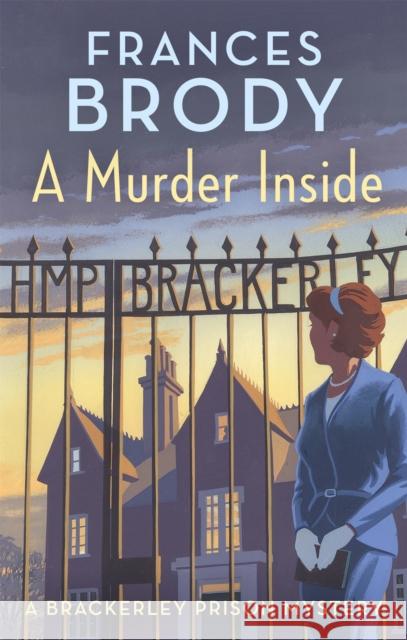 A Murder Inside: The first mystery in a brand new classic crime series Frances Brody 9780349423104 Little, Brown Book Group