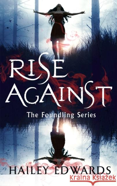 Rise Against: A Foundling novel Hailey Edwards 9780349423364