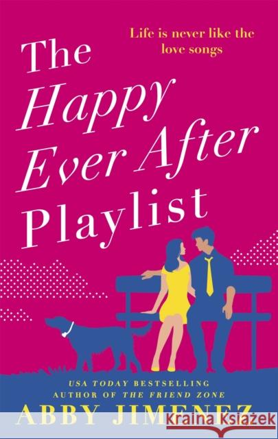 The Happy Ever After Playlist: 'Full of fierce humour and fiercer heart' Casey McQuiston, New York Times bestselling author of Red, White & Royal Blue Abby Jimenez 9780349423425 Little, Brown Book Group
