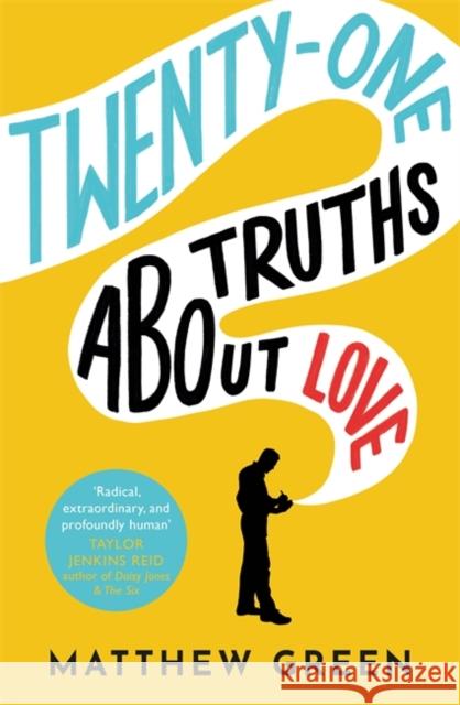 21 Truths About Love: an hilarious and heart-warming love story Matthew Green 9780349424743