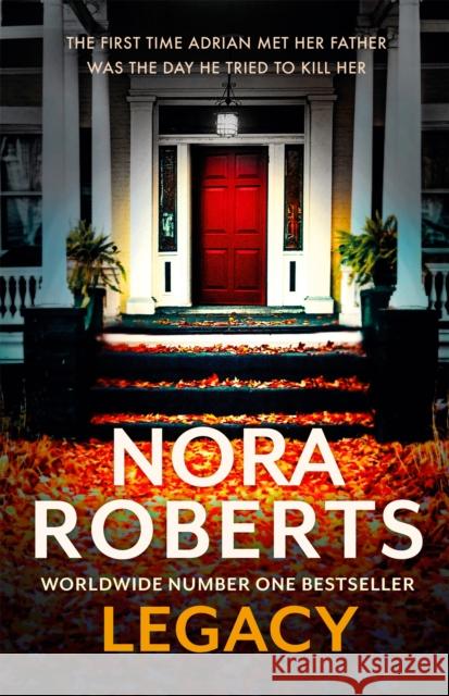 Legacy: a gripping new novel from global bestselling author Nora Roberts 9780349426242 Little, Brown