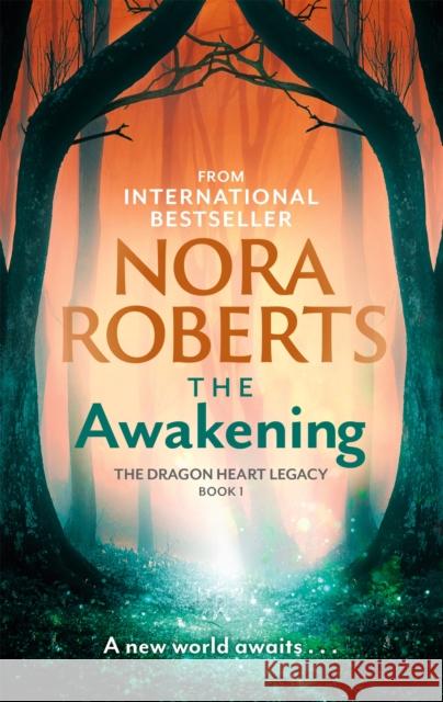 The Awakening: The Dragon Heart Legacy Book 1 Nora Roberts 9780349426389 Little, Brown Book Group