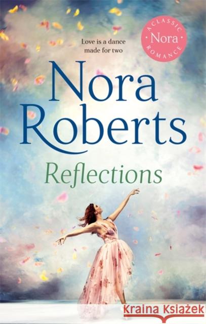 Reflections Nora Roberts 9780349427089 Little, Brown Book Group