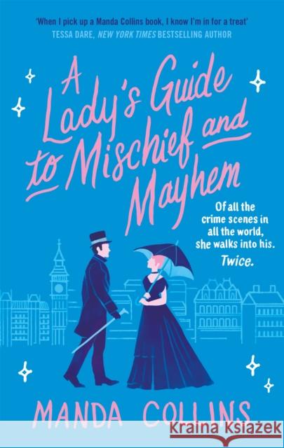 A Lady's Guide to Mischief and Mayhem: a fun and flirty historical romcom, perfect for fans of Enola Holmes! Manda Collins 9780349428017 Little, Brown Book Group
