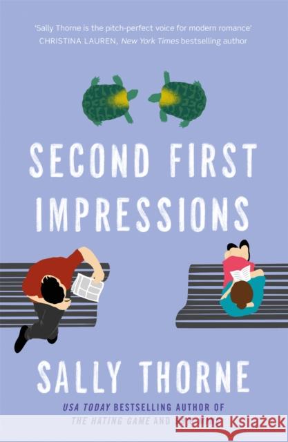 Second First Impressions: A heartwarming romcom from the bestselling author of The Hating Game Sally Thorne 9780349428925 Little, Brown Book Group