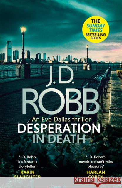 Desperation in Death: An Eve Dallas thriller (In Death 55) J. D. Robb 9780349430270 Little, Brown Book Group