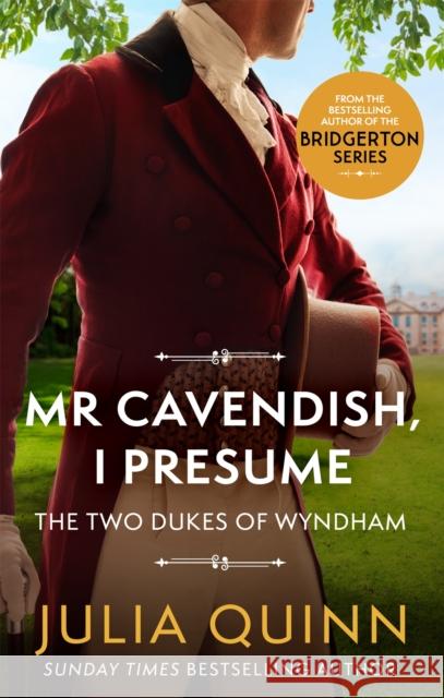 Mr Cavendish, I Presume: by the bestselling author of Bridgerton Julia Quinn 9780349430546 Little, Brown Book Group