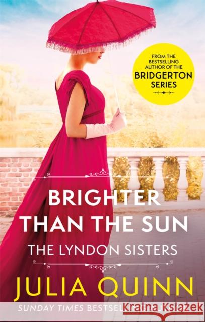 Brighter Than The Sun: a dazzling duet by the bestselling author of Bridgerton Julia Quinn 9780349430614