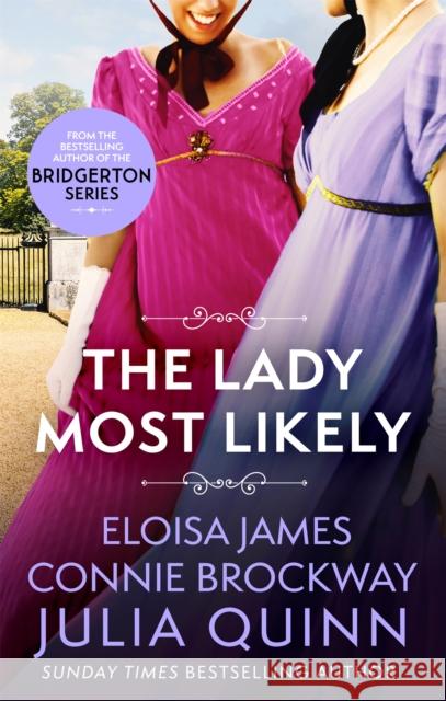 The Lady Most Likely: A Novel in Three Parts Connie Brockway 9780349430621 Little, Brown Book Group