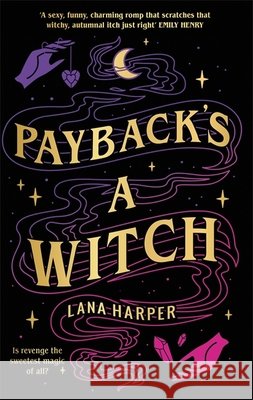 Payback's a Witch: an absolutely spellbinding romcom Lana Harper 9780349431604