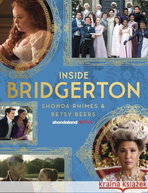 Inside Bridgerton Betsy Beers 9780349432021 Little, Brown Book Group